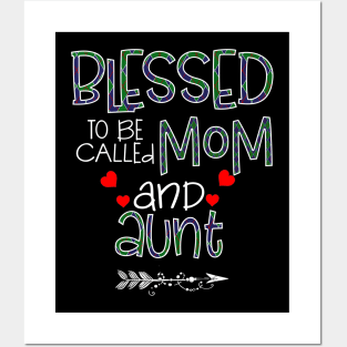 Blessed To be called Mom and aunt Posters and Art